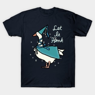 Let it Honk - Goose Princess T-Shirt